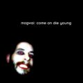Mogwai / Come On, Die Young