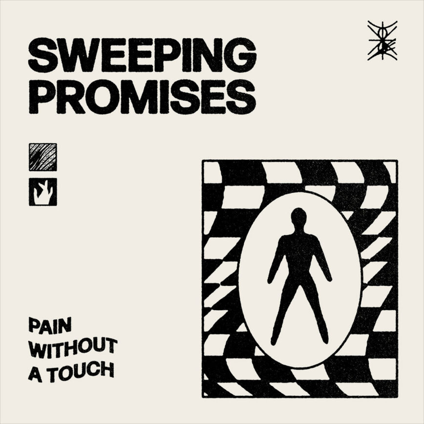 Sweeping Promises – “Pain Without A Touch”
