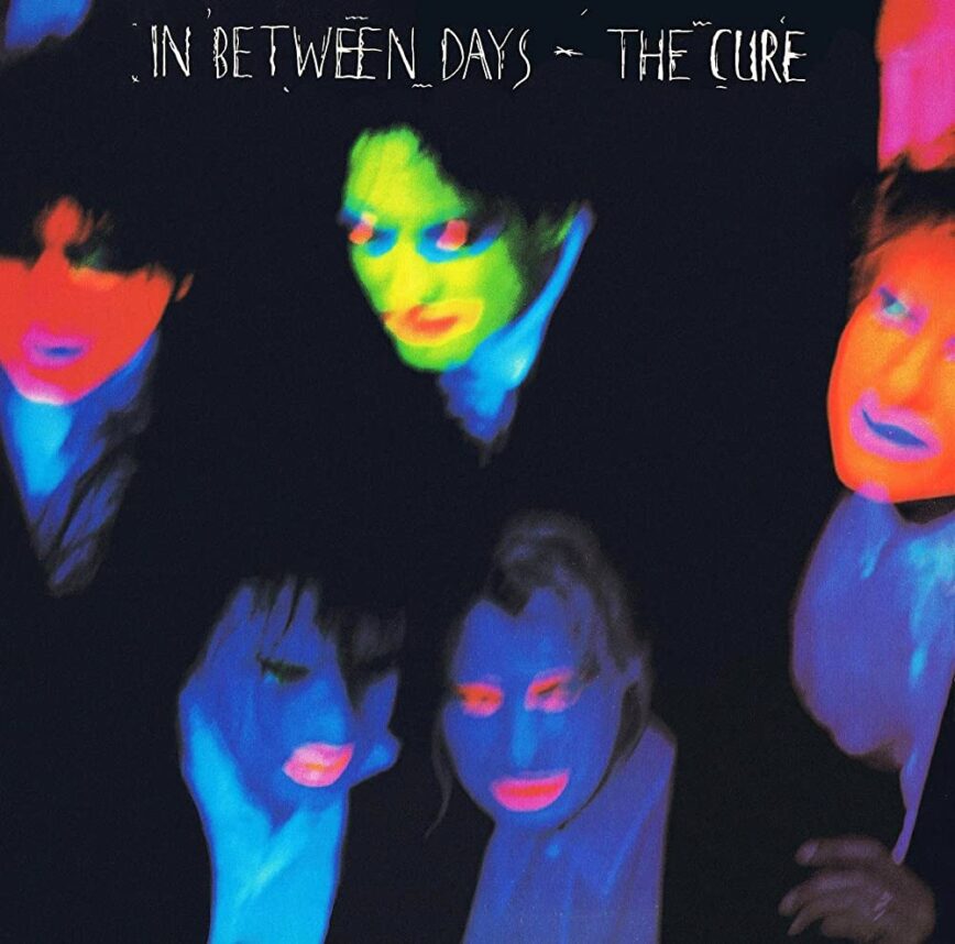 The Cure – “In Between Days”