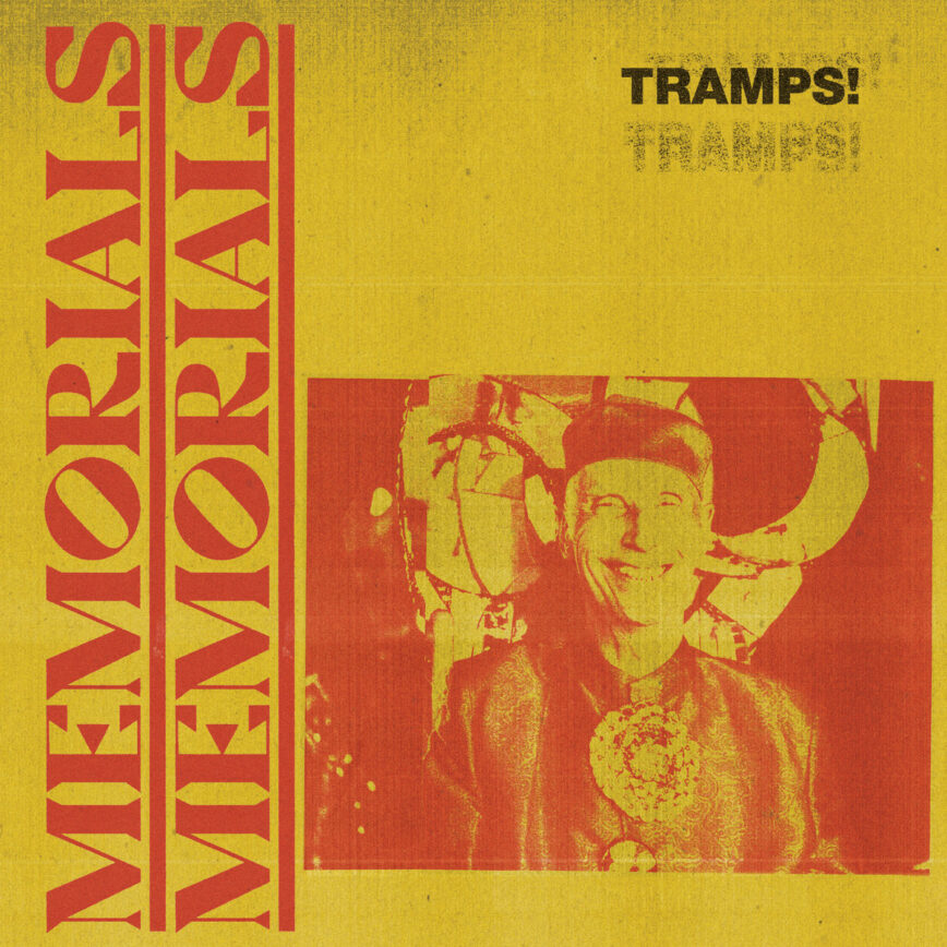 MEMORIALS – “Tramps!”
