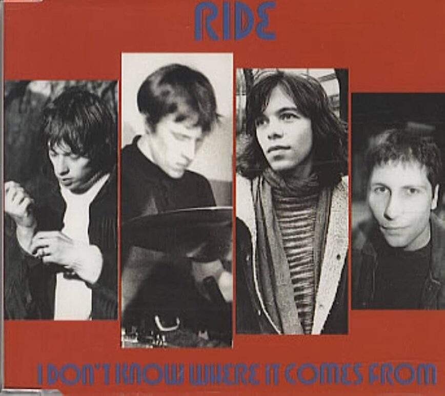 Ride – “I Don’t Know Where It Comes From”