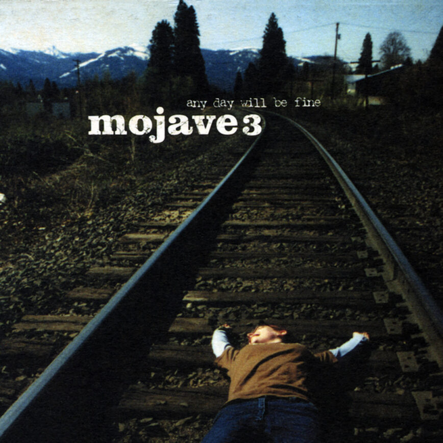 Mojave 3 – “Any Day Will Be Fine”
