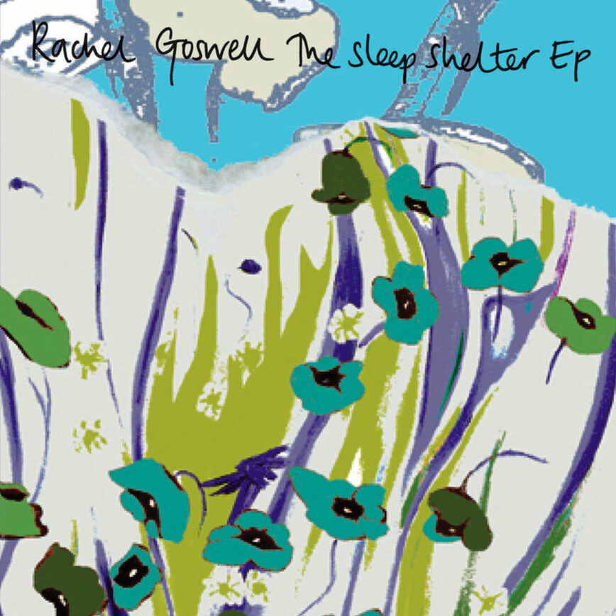 Rachel Goswell – “Sleepless & Tooting”