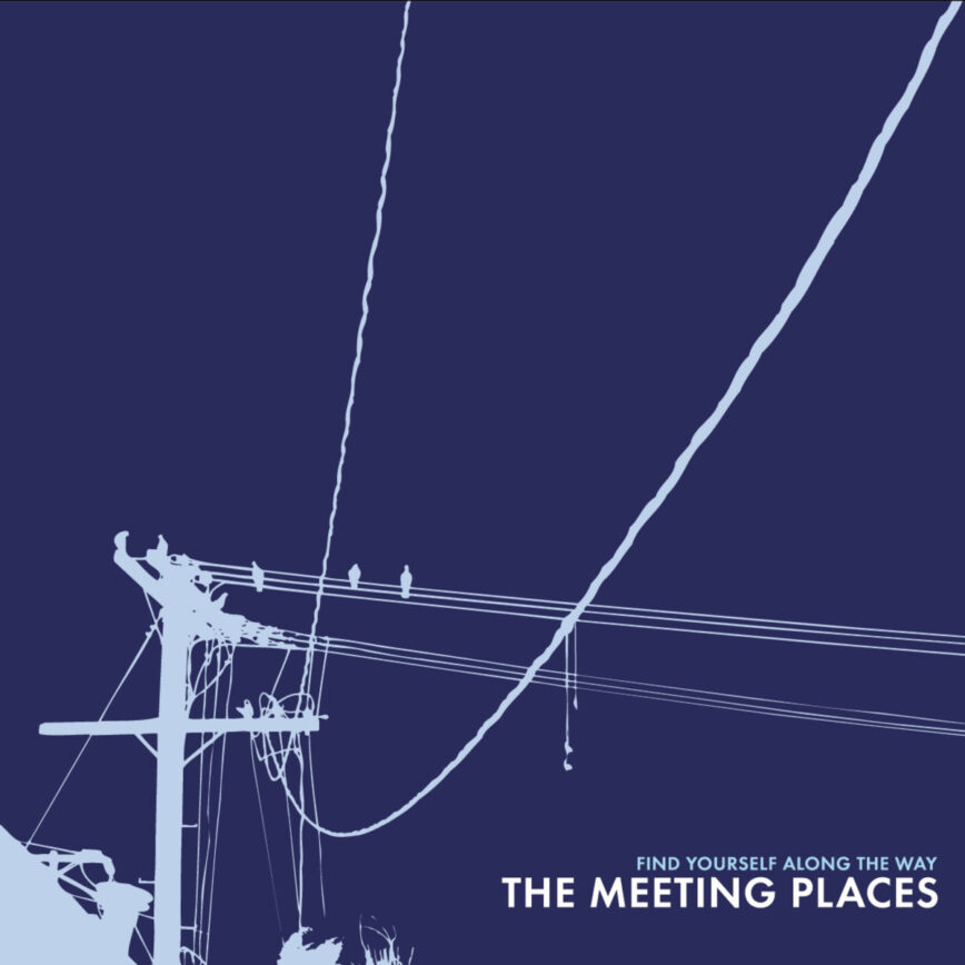 The Meeting Places – “On Our Own”
