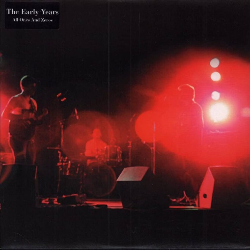The Early Years – “All Ones And Zeros”